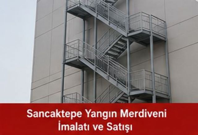 Sancaktepe Yangın Merdiveni İmalatı ve Satışı
